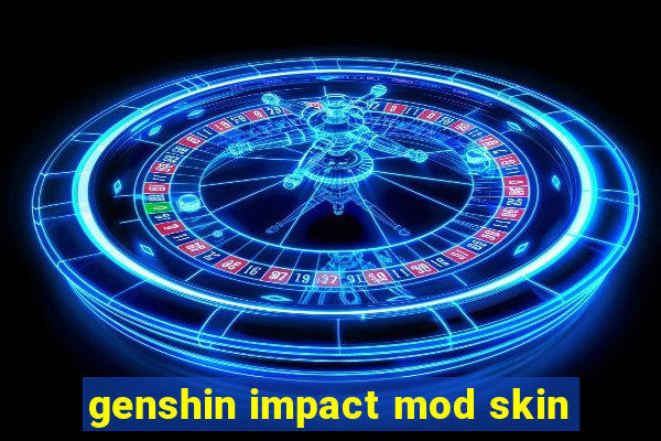 genshin impact mod skin